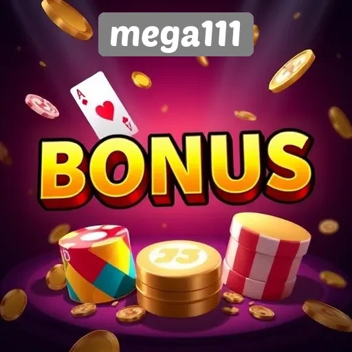 Berbagai Bonus Menarik yang Ditawarkan oleh Mega111
